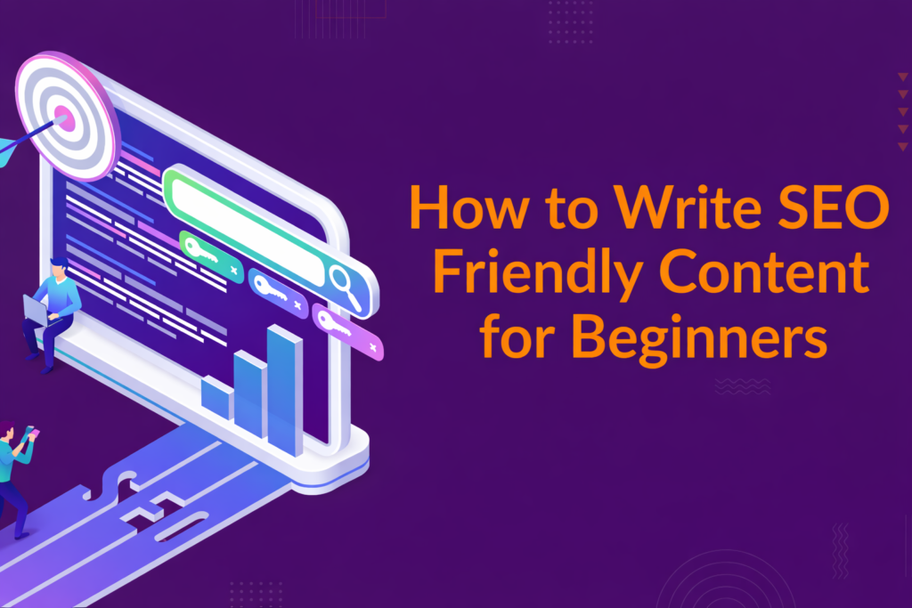 
How to Write SEO-Friendly Blog Content for Beginners